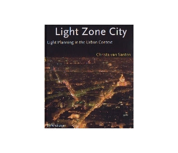 Light Zone City
Light Planning in the Urban Context