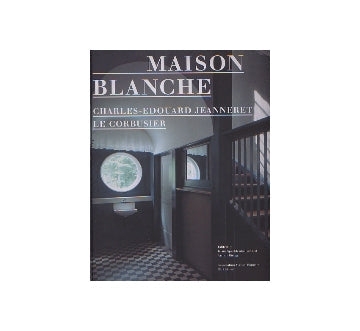 MAISON BLANCHE
CHARLES-EDOUARD JANNERET  LE CORBUSIER　ル・コルビュジエ