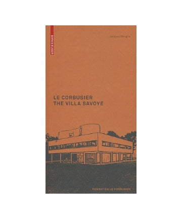 Le Corbusier The Villa Savoye
コルビュジェ　サヴォワ邸　（新装版）
