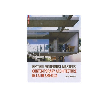 BEYOND MODERNIST MASTERS：CONTEMPORARY ARCHITECTURE IN LATIN AMERICA