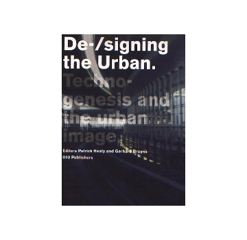 De-/signing the Urban.
DSD　Techno-genesis and the urban image