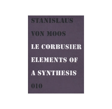 LE CORBUSIER ELEMENTS OF A SYNTHESIS