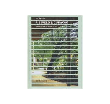 RIETVELD & CURACAO　A Modern Architect on a Caribbean Island