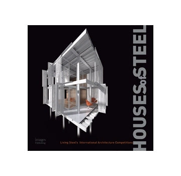 HOUSES of STEEL
Living Steel's Architecture Competitions