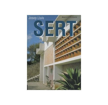 Jose Lluis Sert: American Architects