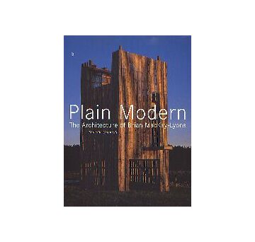 Plain Modern　
The Architecture of Brian MacKay-Lyons