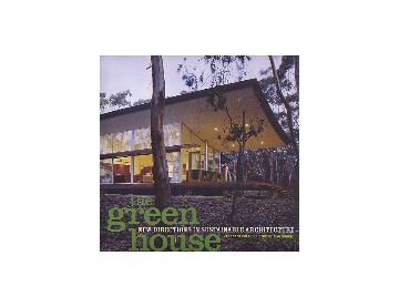 the green house
NEW DIRECTIONS IN SUSTAINABLE ARCHITECTURE