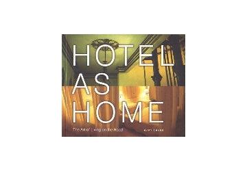 HOTEL AS HOME
The Art of Living On the Road