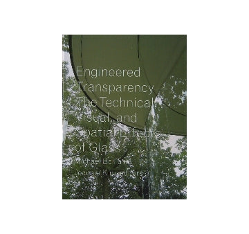 Engineered Transparency
The Technical Visual and Spatial Effects of Glass
