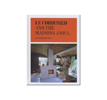 LE CORBUSIER AND THE MAISONS JAOUL
ル・コルビュジエとジャウル邸