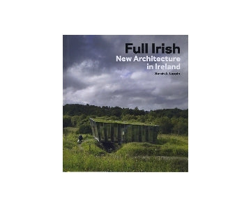 Full Irish　New Architecture in Ireland