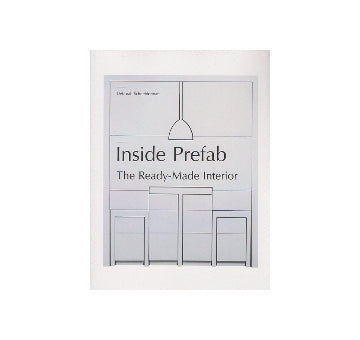 Inside Prefab The Ready Made Interior