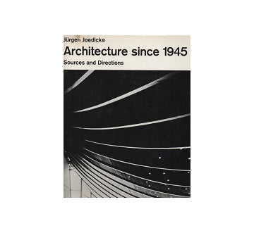 Architecture since 1945 Sources and Directions