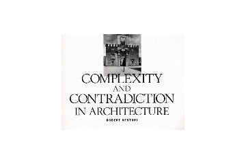 COMPLEXITY AND CONTRADICTION IN ARCHITECTURE