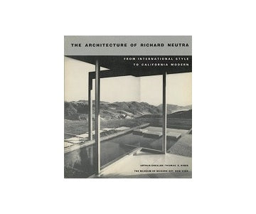 Architecture of Richard Neutra: From International Style to California Modern