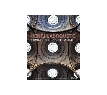 HENRI LABROUSTE Structure Brought to Light