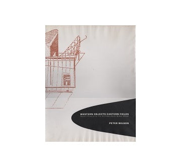 Western Objects Eastern Fields　Peter Wilson