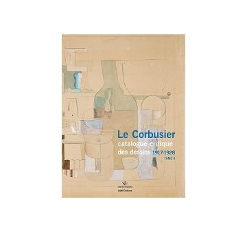 Le Corbusier catalogue raisonne des dessins II 1917-1928