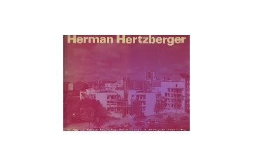 Herman Hertzberger 1959-86　ヘルマン・ヘルツベルハー