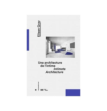 Intimate Architecture : Eileen Gray