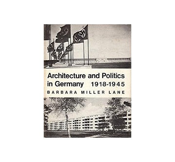 Architecture and Politics in Germany 1918-1945