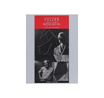Buckminster Fuller and Isamu Noguchi
