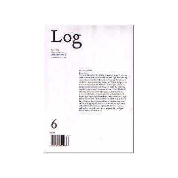 Log 6 Fall 2005
Observations on architecture and contemporary city