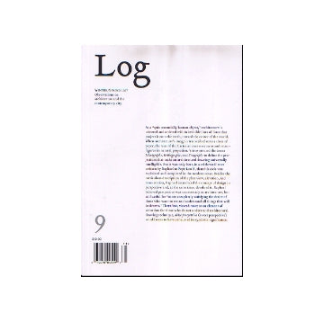 Log 9 WINTER／SPRING 2007
Observations on architecture and the contemporary city