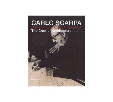 CARLO SCARPA  The Craft of Architecture
