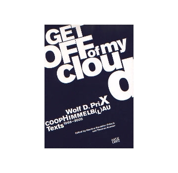 GET OFF of my cloud Wolf D.Prix coopHIMMELB(L)AU
コープ・ヒンメルブラウ テキスト集