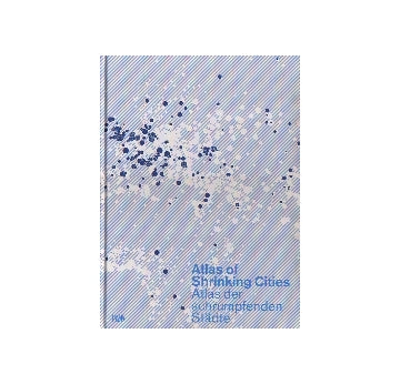 Atlas of Shrinking Cities