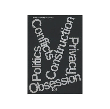 Conflicts Politics Construction Privacy Obsession
Materials on the Work of Christian Kerez クリスチャン・ケレツ