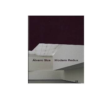 Alvaro Siza  Modern Redux
アルヴァロ・シザ