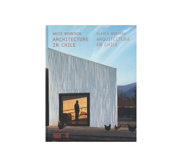 WHITE MOUNTAIN ARCHITECTURE IN CHILE　チリの建築