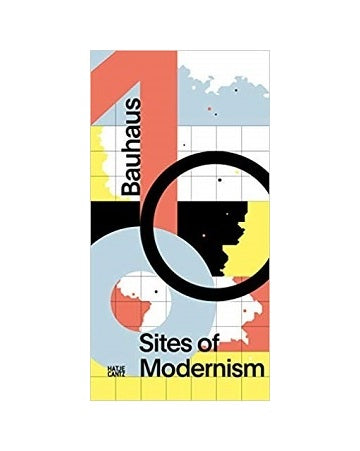 Bauhaus 100 : Sites of Modernism