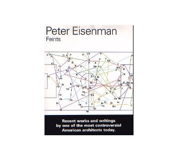 Peter Eisenman　Feints
ピーター・アイゼンマン