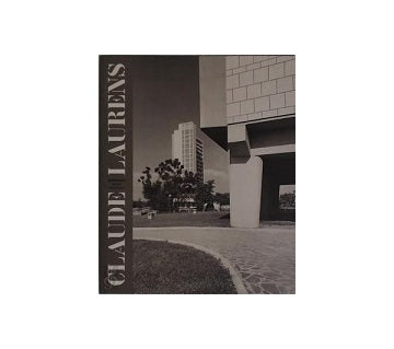Claude Laurens: Architecture Projets et Realisations de 1934 a 1971
