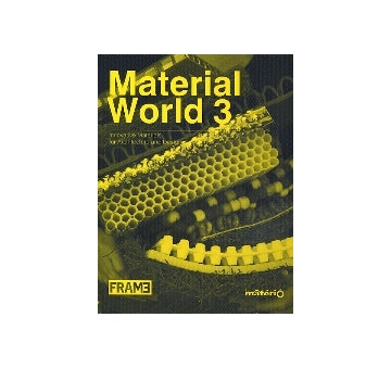 Material World 3
Innovative Materials for Architecture and Design