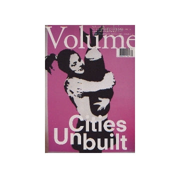 Volume　no.11　Cities Unbuilt
