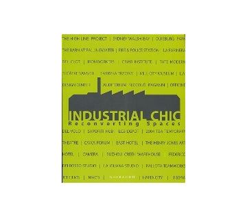 INDUSTRIAL CHIC　Reconverting Spaces