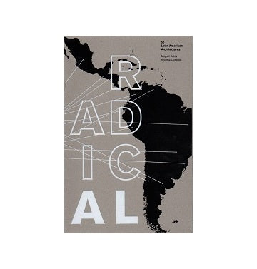 Radical: 50 Latin American Architecture