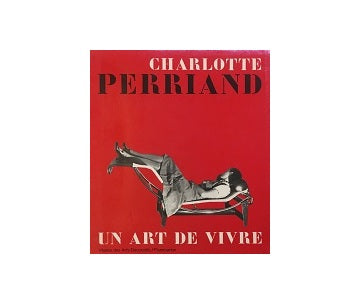 Charlotte Perriand Un Art de Vivre