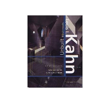Louis I. Kahn Unbuilt Masterworks
ルイス・カーン　アンビルト・マスターワークス