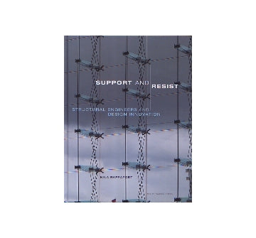 SUPPORT AND RESIST
STRUCTUAL ENGINEERS AND DESIGN INNOVATION