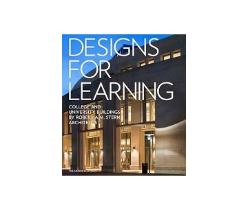 Designs for Learning College and University Buildings by Robert A・M・Stern Architects