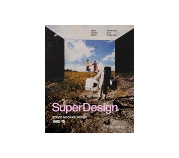 SuperDesign Italian Radical Design 1965-1975
