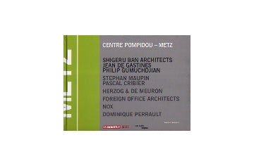 CENTRE POMPIDOU-METZ
ポンピドゥー・センター　メッツ コンペ作品集