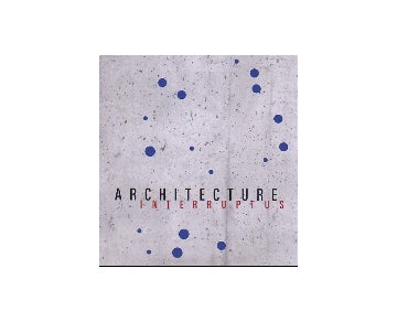ARCHITECTURE INTERRUPTUS