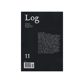 Log 11 WINTER 2008
Observations on architecture and the contemporary city
