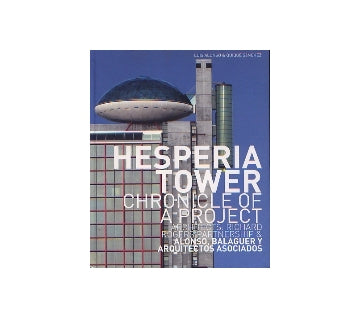HESPERIA TOWER　Hotel & Convention center
Richard Rogers Partnership & Alonso、Balaguer Y Arquitectos Asociados